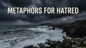 Metaphors for Hatred