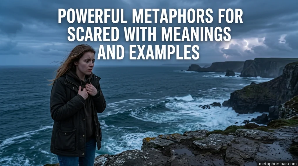 Powerful Metaphors for Scared With Meanings and Examples