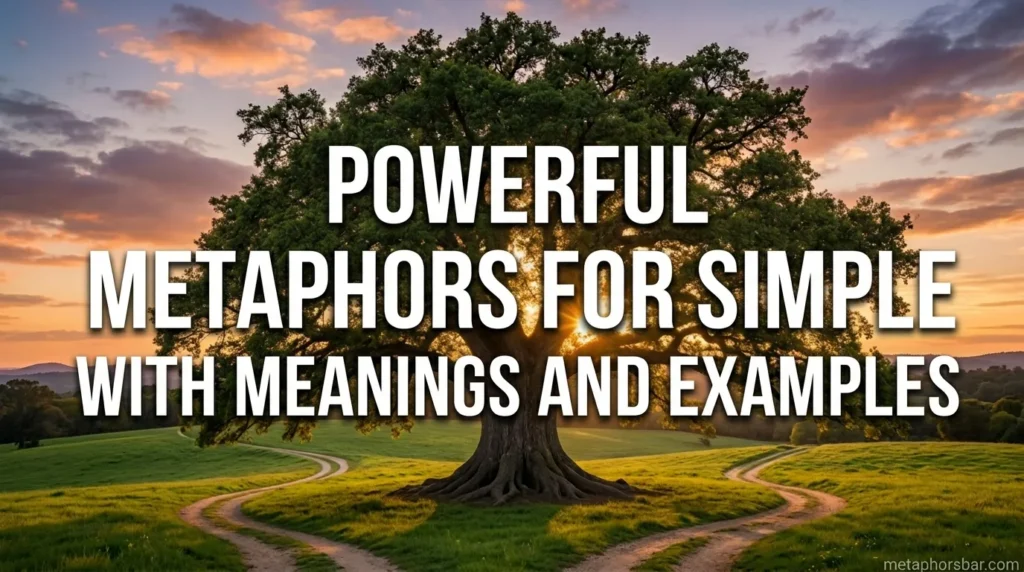 Powerful Metaphors for Simple With Meanings and Examples