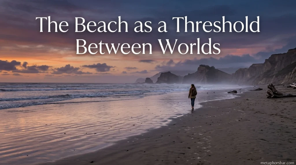 The Beach as a Threshold Between Worlds