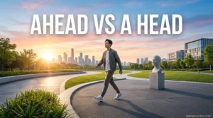 Ahead vs a Head