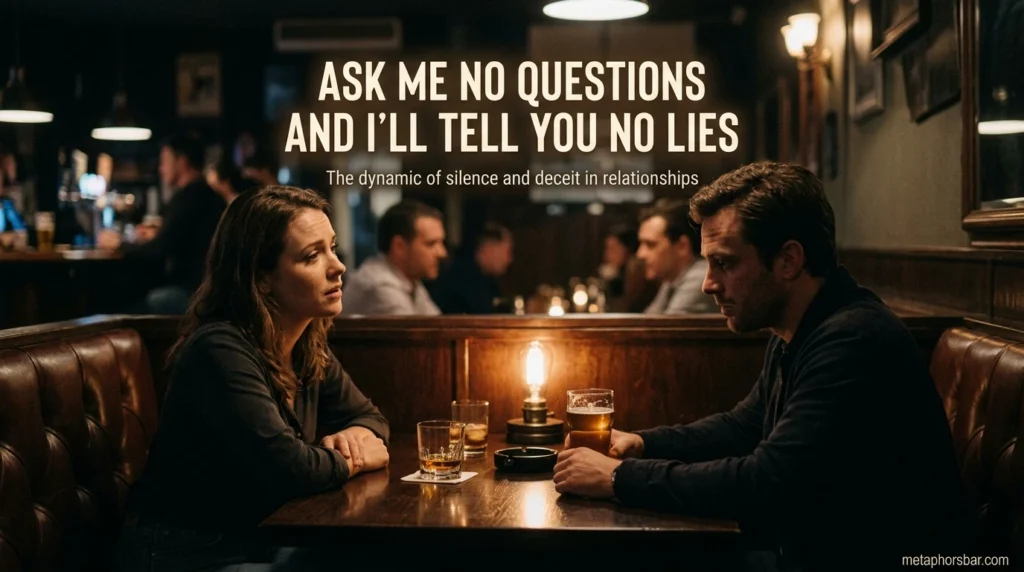 Ask Me No Questions and I’ll Tell You No Lies