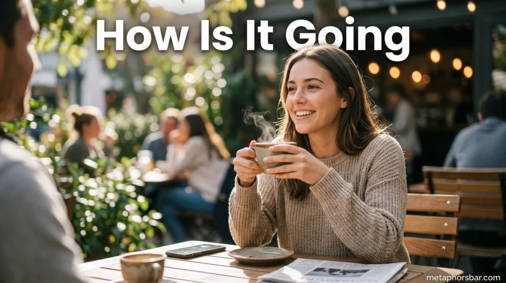 How Is It Going