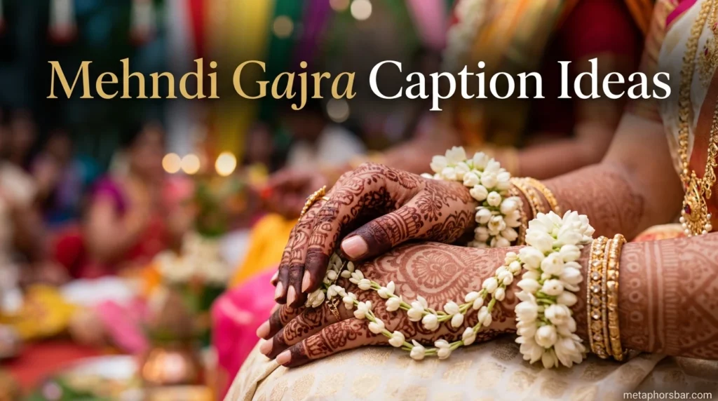 Mehndi Gajra Caption Ideas