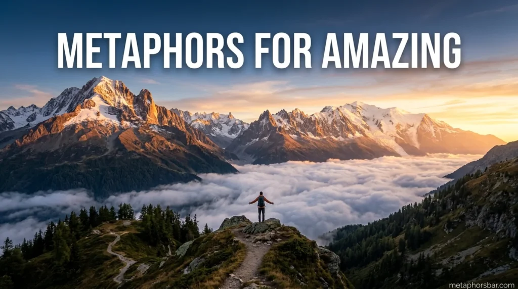 Metaphors for Amazing