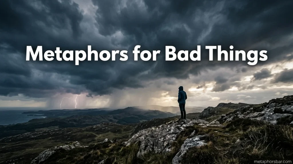 Metaphors for Bad Things