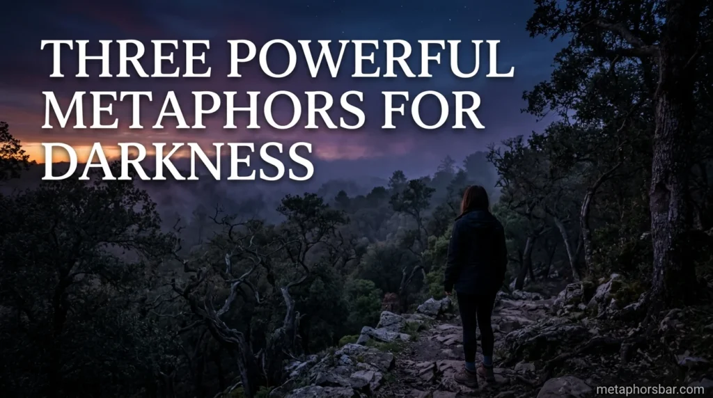 Three Powerful Metaphors for Darkness