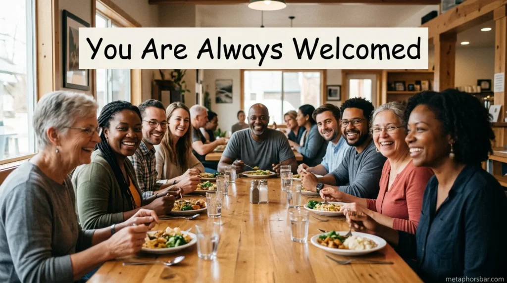 You Are Always Welcomed