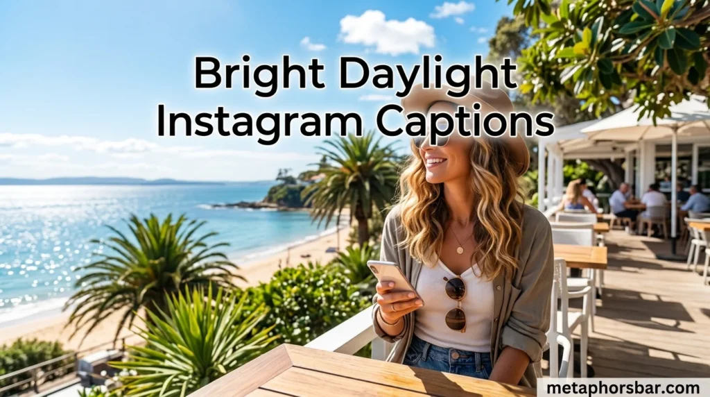 Bright Daylight Instagram Captions