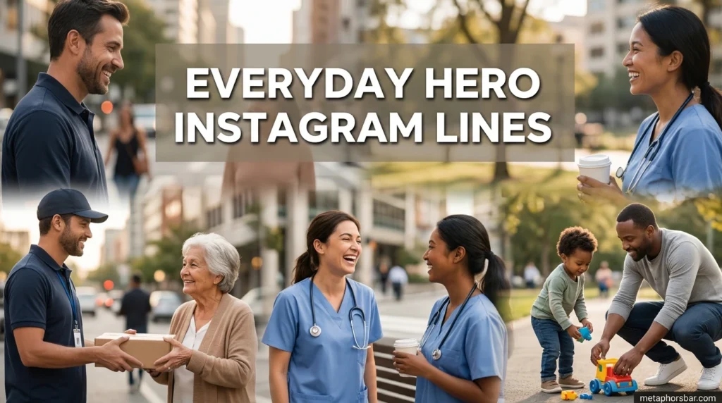 Everyday Hero Instagram Lines