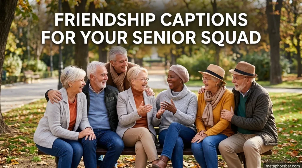 Friendship Captions for Your Senior Squad