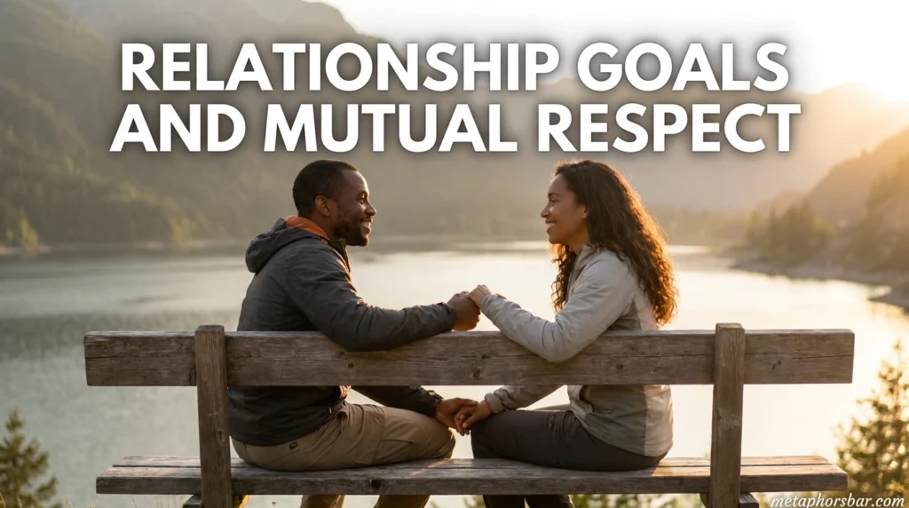Relationship Goals and Mutual Respect