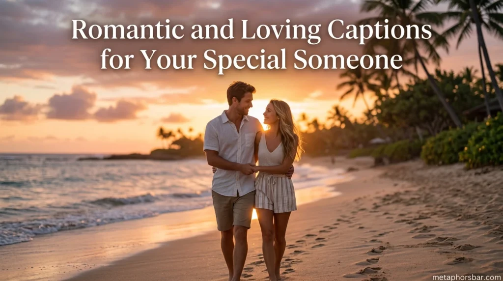 Romantic and Loving Captions for Your Special Someone