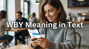 WBY Meaning in Text
